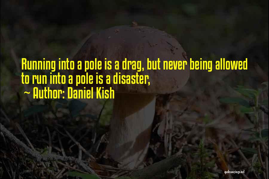 Daniel Kish Quotes 794708