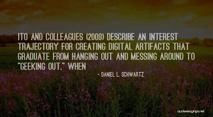 Daniel L. Schwartz Quotes 1610574