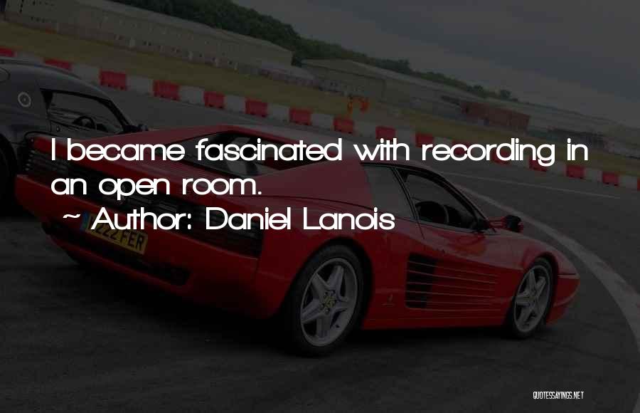 Daniel Lanois Quotes 2172645
