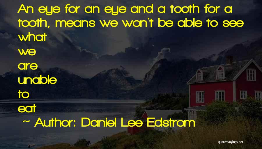 Daniel Lee Edstrom Quotes 723873