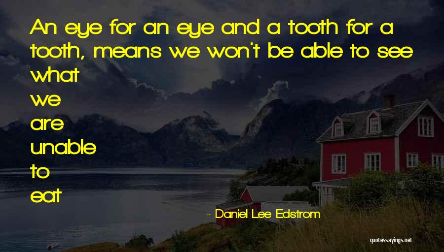 Daniel Lee Edstrom Quotes 723873