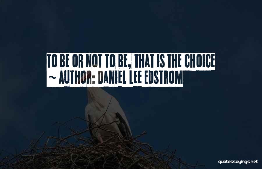 Daniel Lee Edstrom Quotes 942402