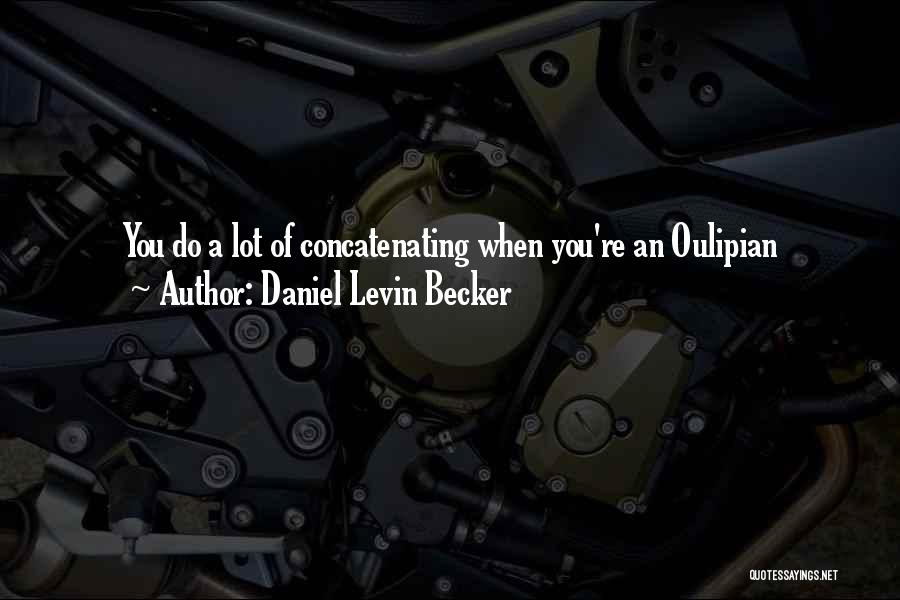 Daniel Levin Becker Quotes 354241