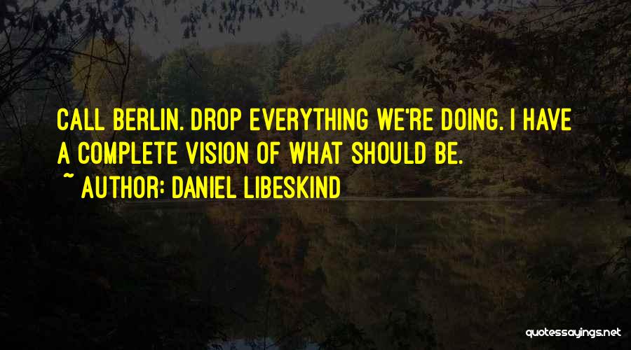 Daniel Libeskind Quotes 507218