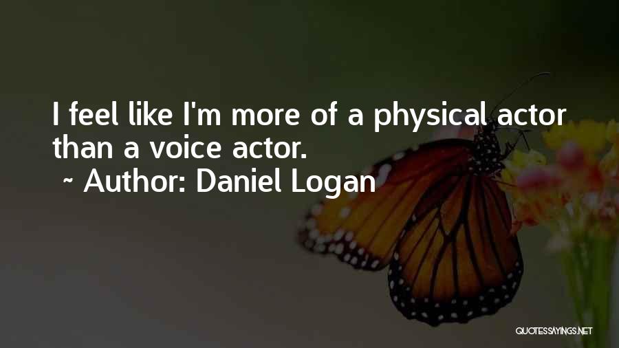 Daniel Logan Quotes 949905