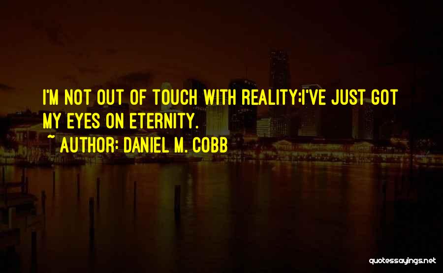 Daniel M. Cobb Quotes 1516429