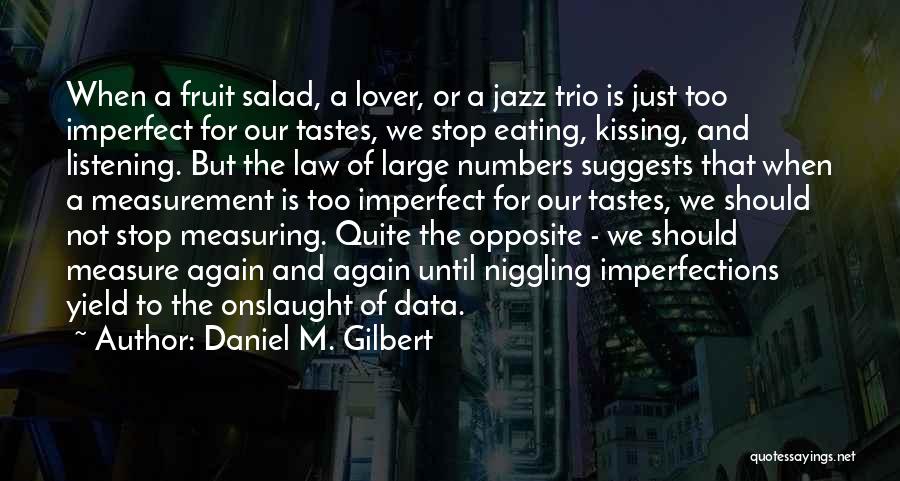 Daniel M. Gilbert Quotes 1946398