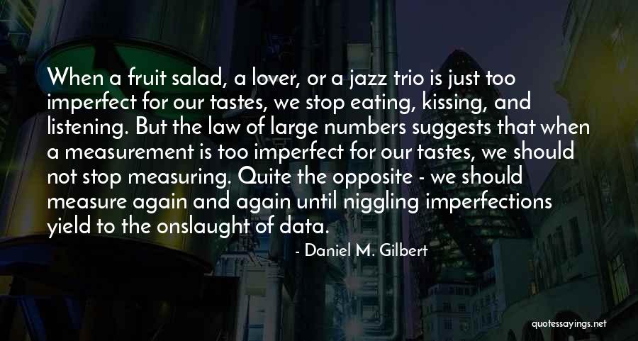 Daniel M. Gilbert Quotes 1946398