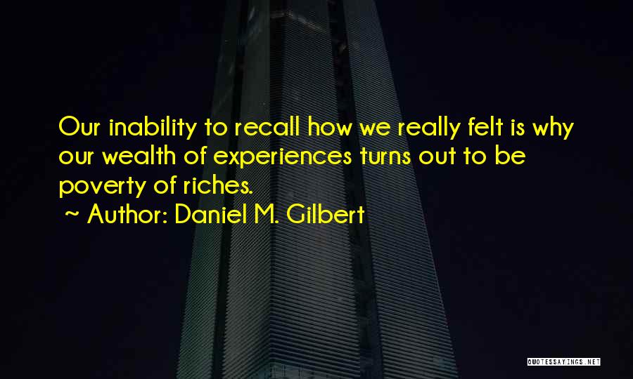 Daniel M. Gilbert Quotes 363455