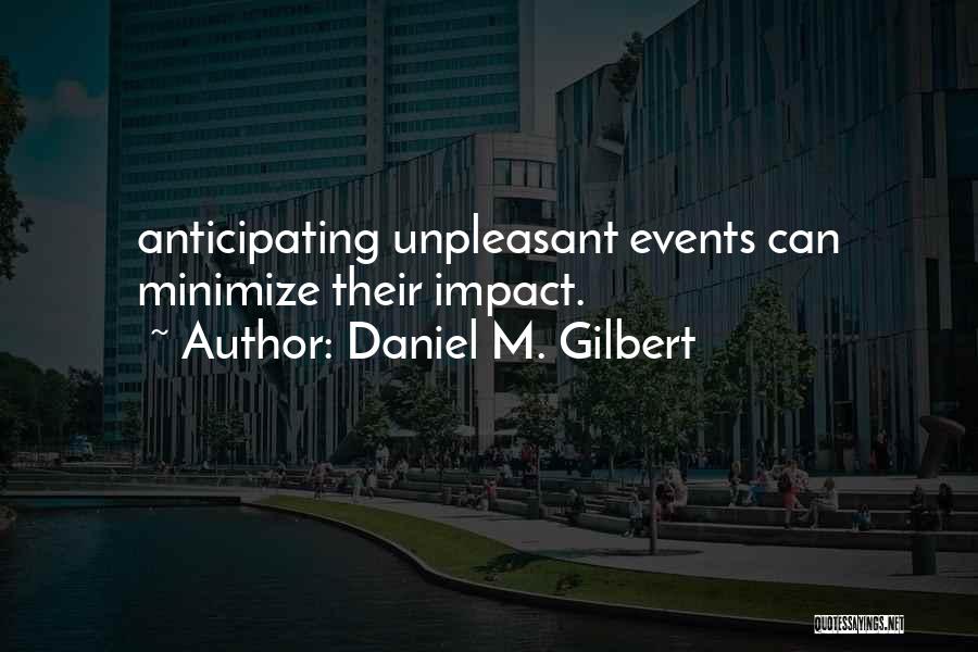 Daniel M. Gilbert Quotes 516398