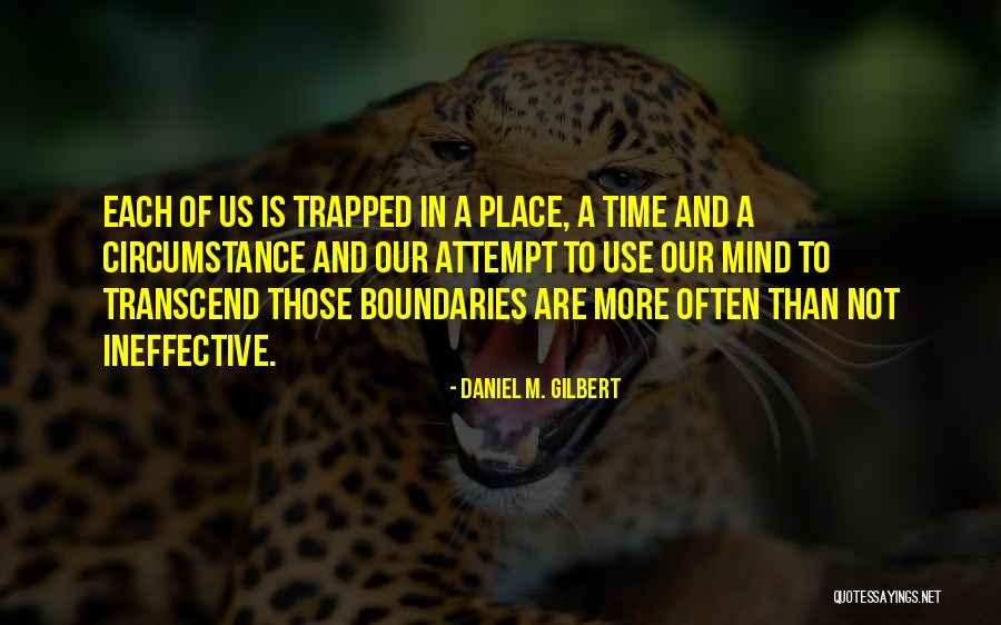 Daniel M. Gilbert Quotes 569111