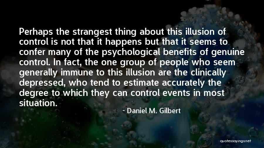 Daniel M. Gilbert Quotes 657232