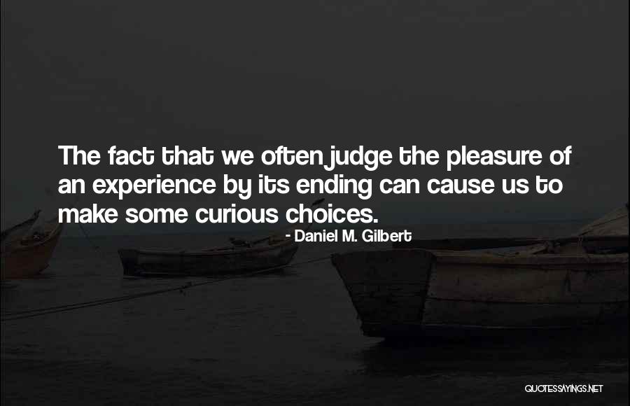 Daniel M. Gilbert Quotes 694492