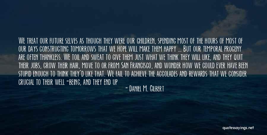 Daniel M. Gilbert Quotes 933630