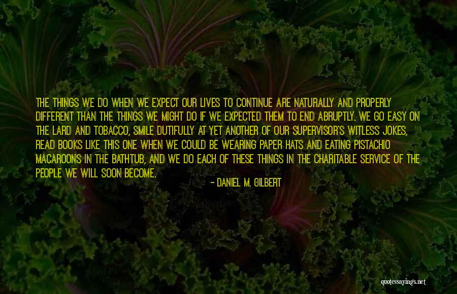 Daniel M. Gilbert Quotes 93923