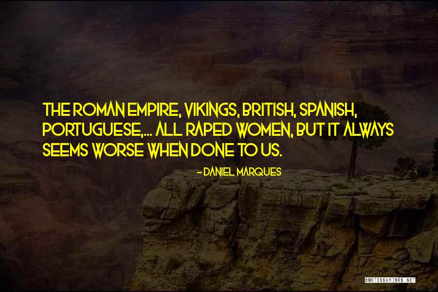 Daniel Marques Quotes 1098855 Daniel Marques Quotes 1098855