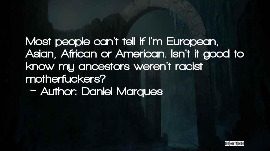 Daniel Marques Quotes 1227860