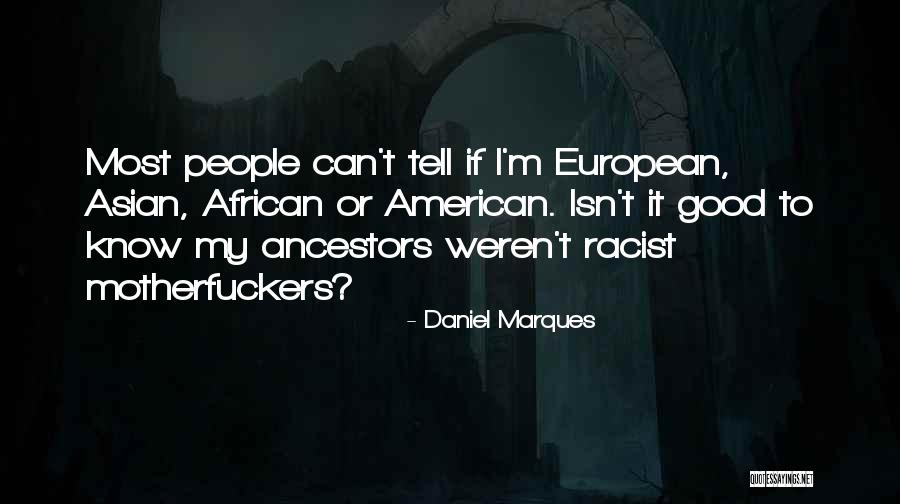 Daniel Marques Quotes 1227860