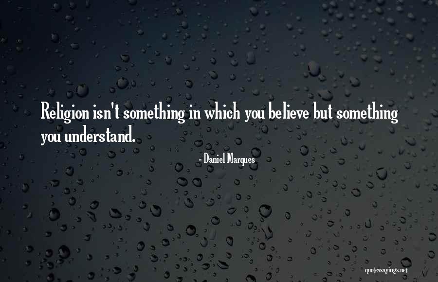 Daniel Marques Quotes 179184 Daniel Marques Quotes 179184