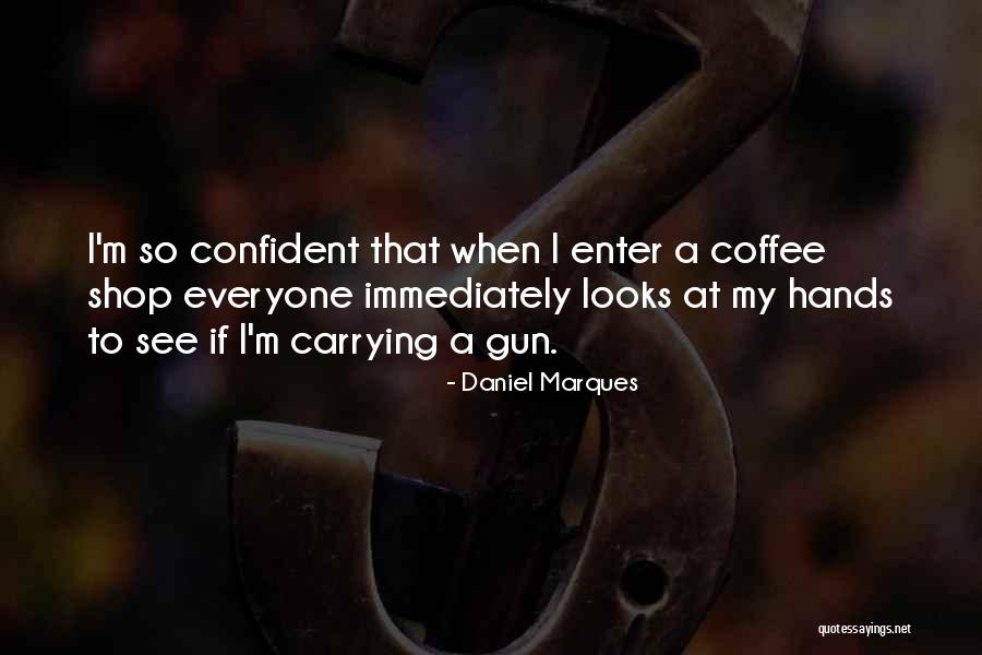 Daniel Marques Quotes 233330 Daniel Marques Quotes 233330