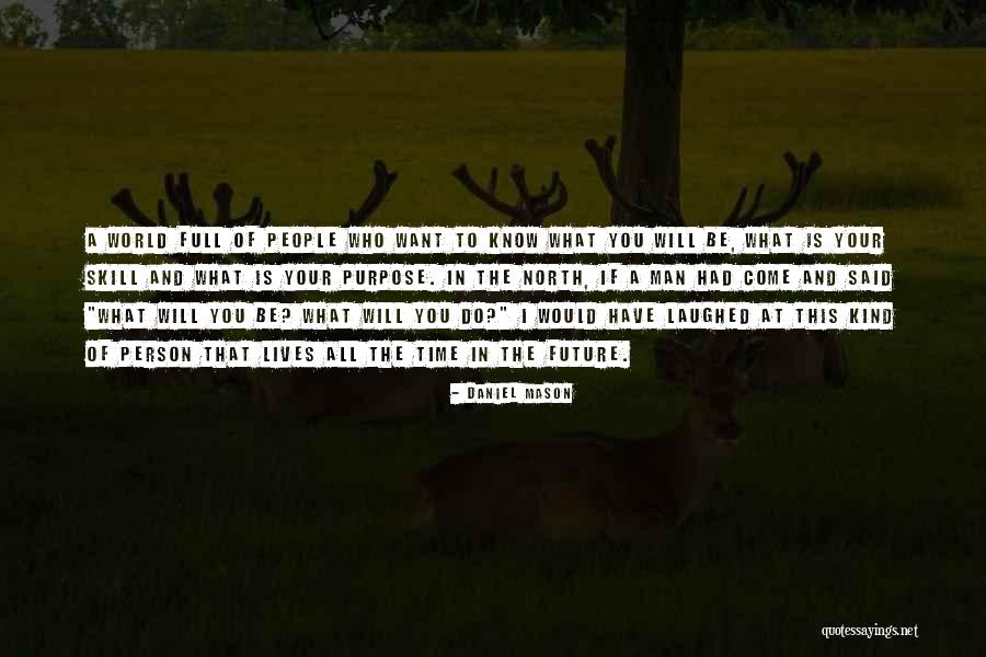 Daniel Mason Quotes 1557784 Daniel Mason Quotes 1557784