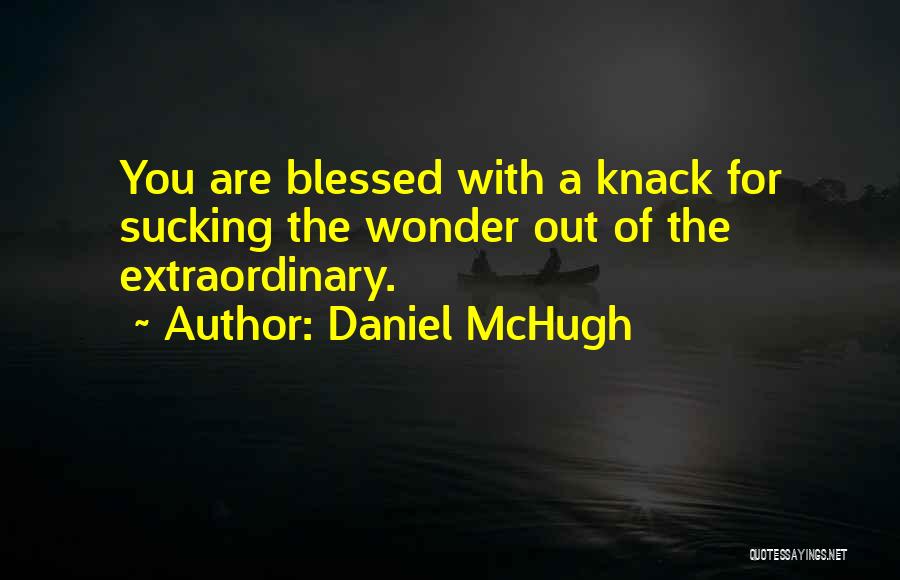 Daniel McHugh Quotes 479520