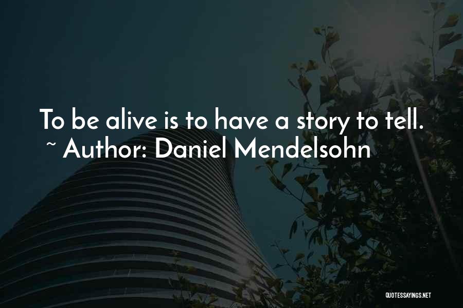 Daniel Mendelsohn Quotes 1147951