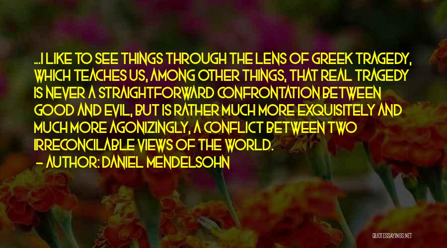 Daniel Mendelsohn Quotes 374798