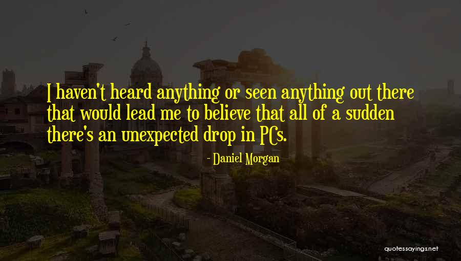 Daniel Morgan Quotes 761155 Daniel Morgan Quotes 761155