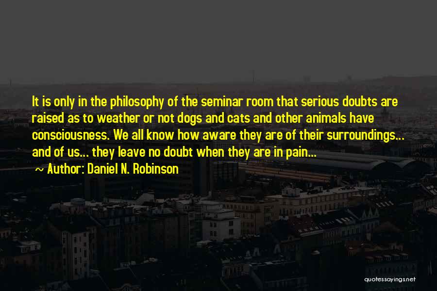 Daniel N. Robinson Quotes 1232187