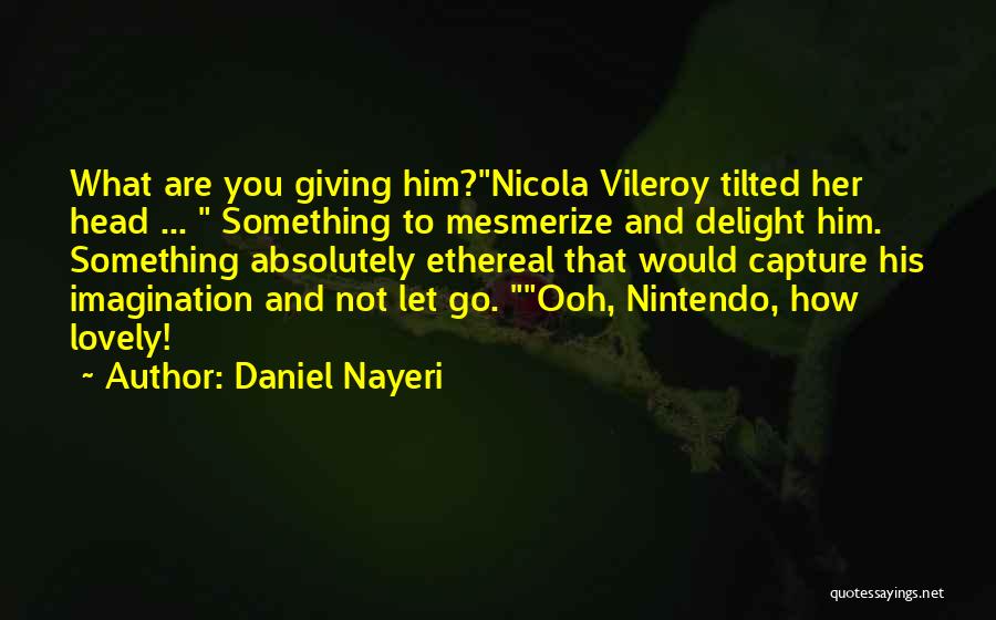 Daniel Nayeri Quotes 564308