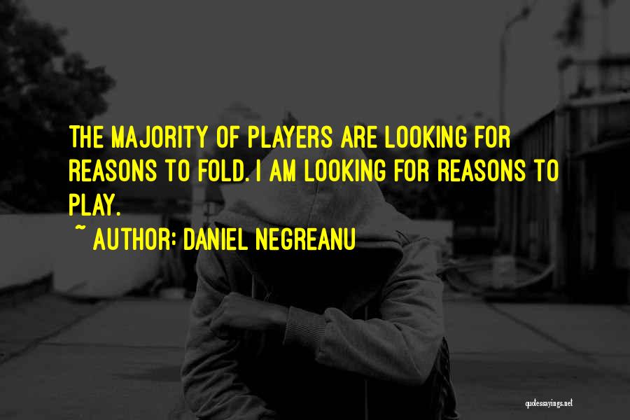 Daniel Negreanu Quotes 1005970