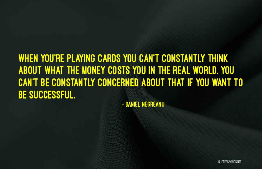 Daniel Negreanu Quotes 1080300