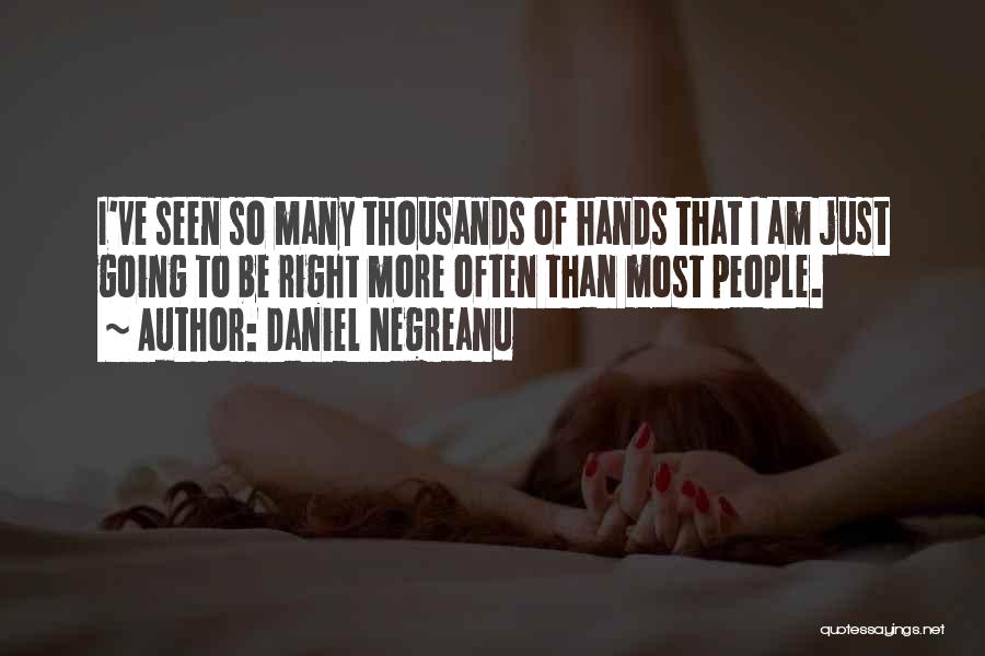 Daniel Negreanu Quotes 1318383