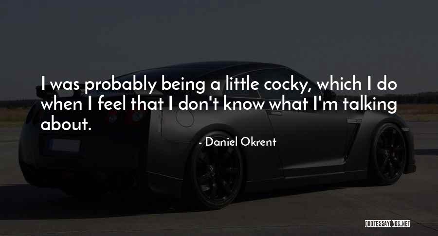 Daniel Okrent Quotes 192267