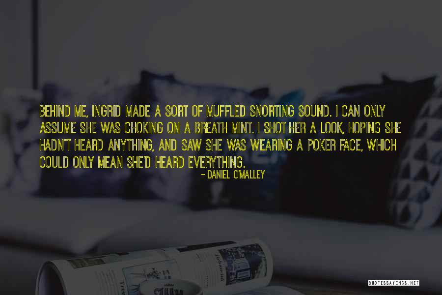 Daniel O'Malley Quotes 1518095