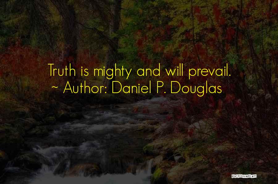 Daniel P. Douglas Quotes 1109710