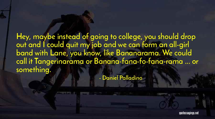 Daniel Palladino Quotes 1099643