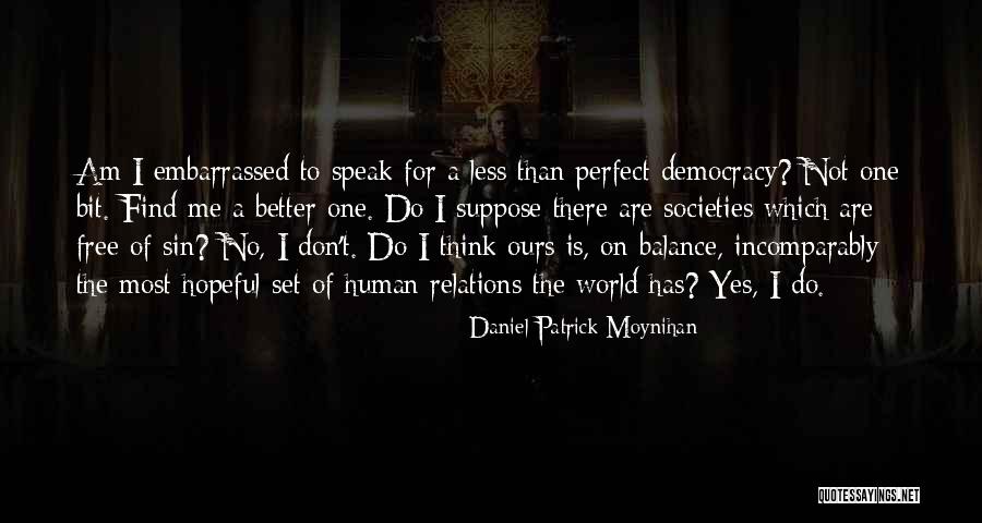 Daniel Patrick Moynihan Quotes 326018