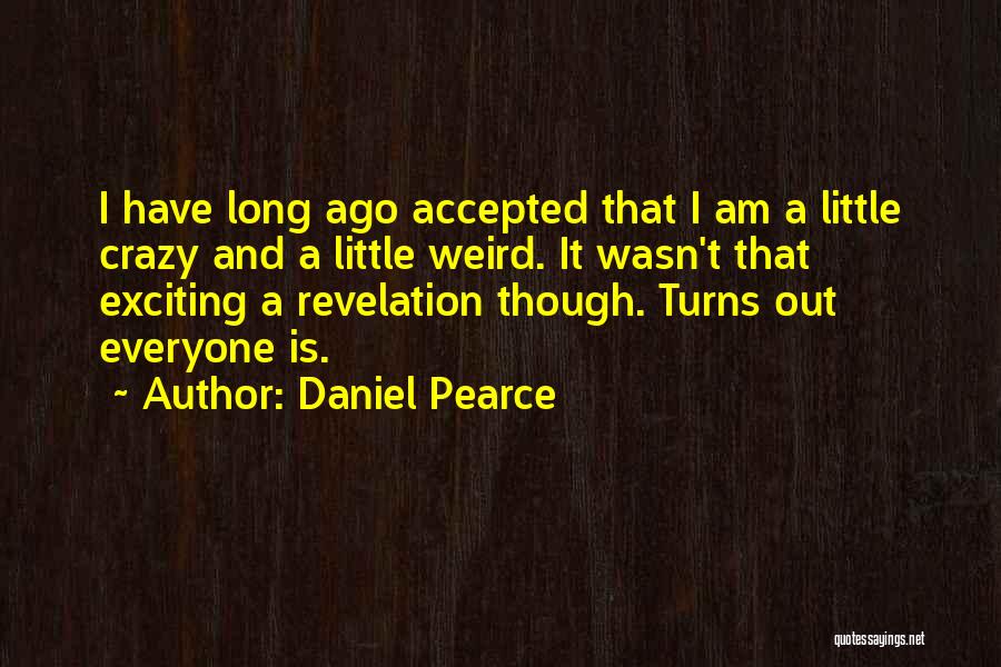 Daniel Pearce Quotes 1189930