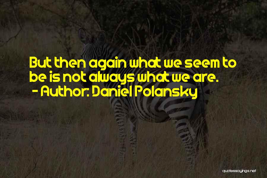 Daniel Polansky Quotes 1734980