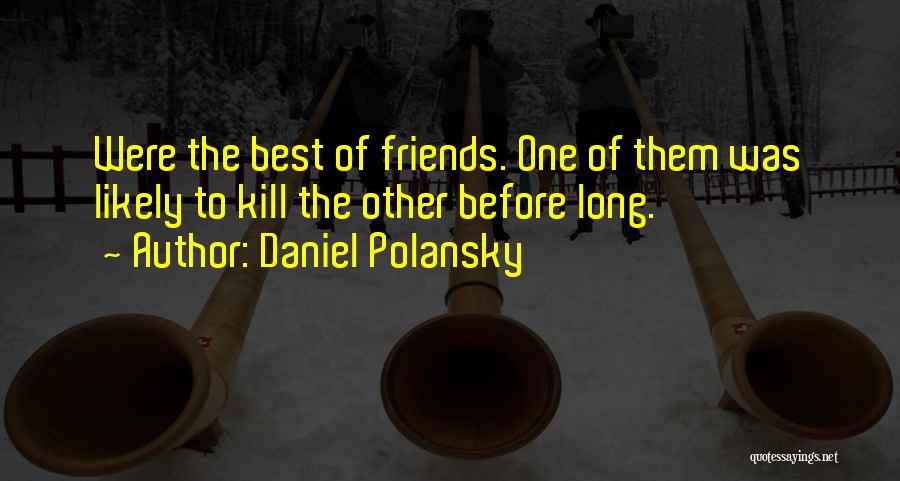 Daniel Polansky Quotes 2268996