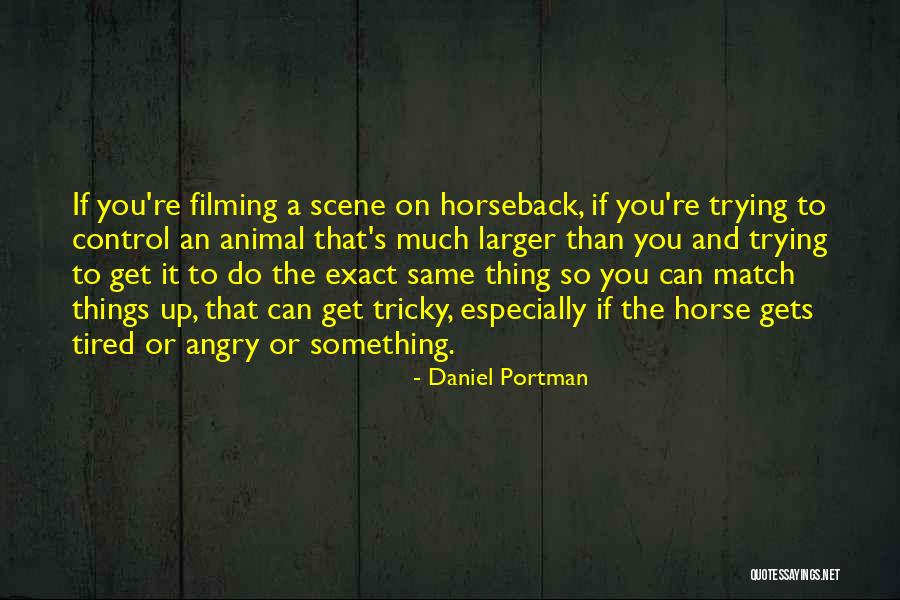 Daniel Portman Quotes 928533