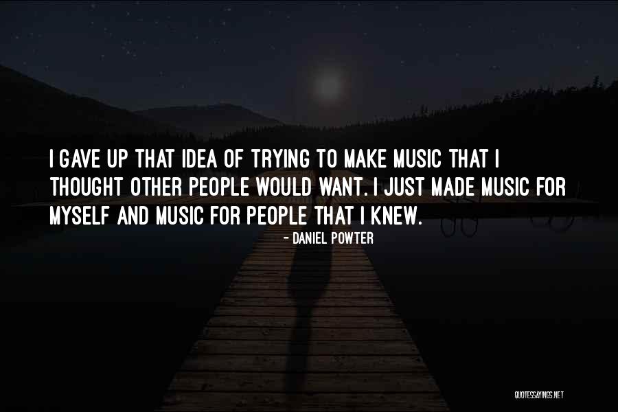 Daniel Powter Quotes 1020689 Daniel Powter Quotes 1020689