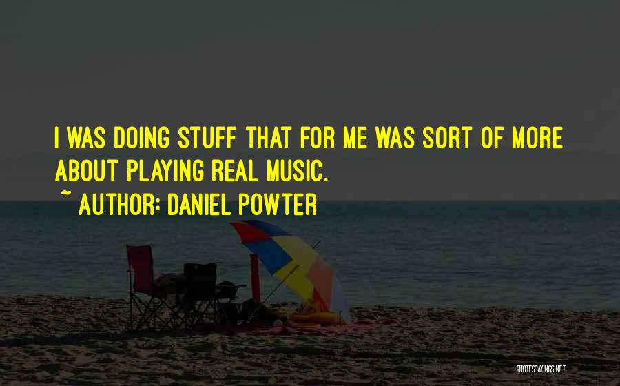 Daniel Powter Quotes 1364868