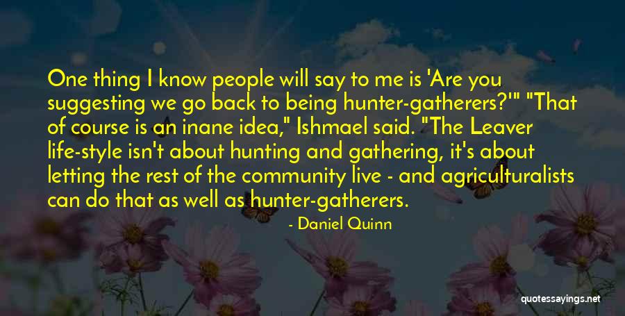 Daniel Quinn Ishmael Quotes By Daniel Quinn Daniel Quinn Ishmael Quotes By Daniel Quinn
