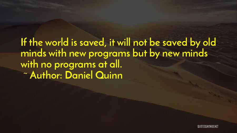 Daniel Quinn Quotes 1571834