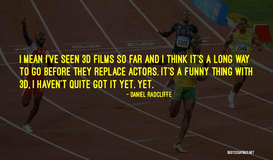 Daniel Radcliffe Quotes 1750305 Daniel Radcliffe Quotes 1750305
