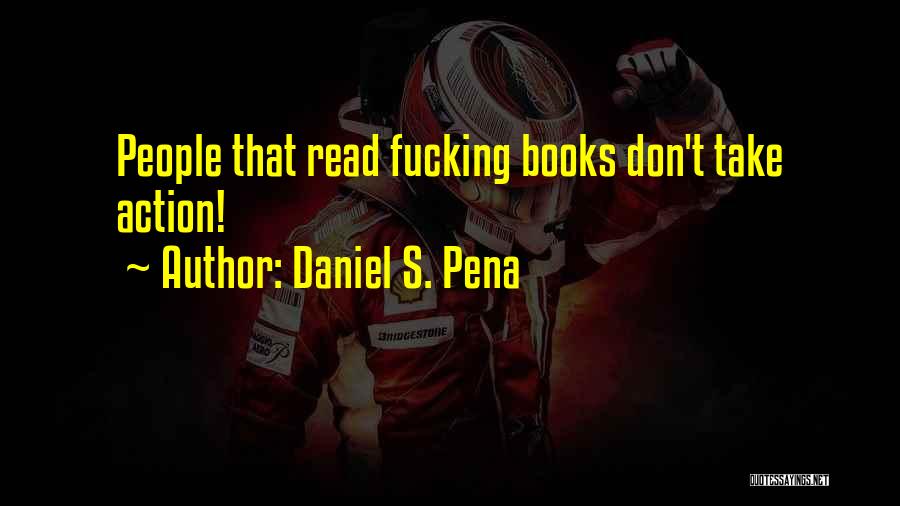 Daniel S. Pena Quotes 467261