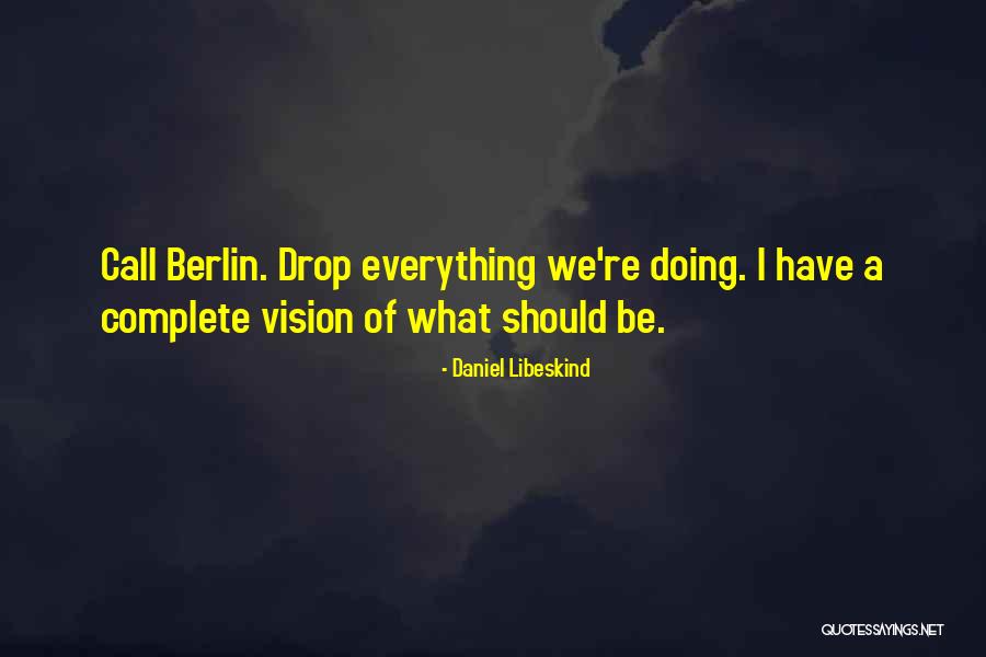 Daniel S Vision Quotes By Daniel Libeskind Daniel S Vision Quotes By Daniel Libeskind